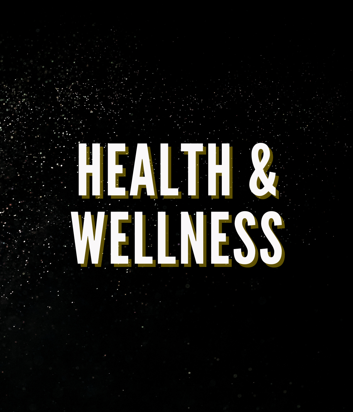 Health &  Wellness