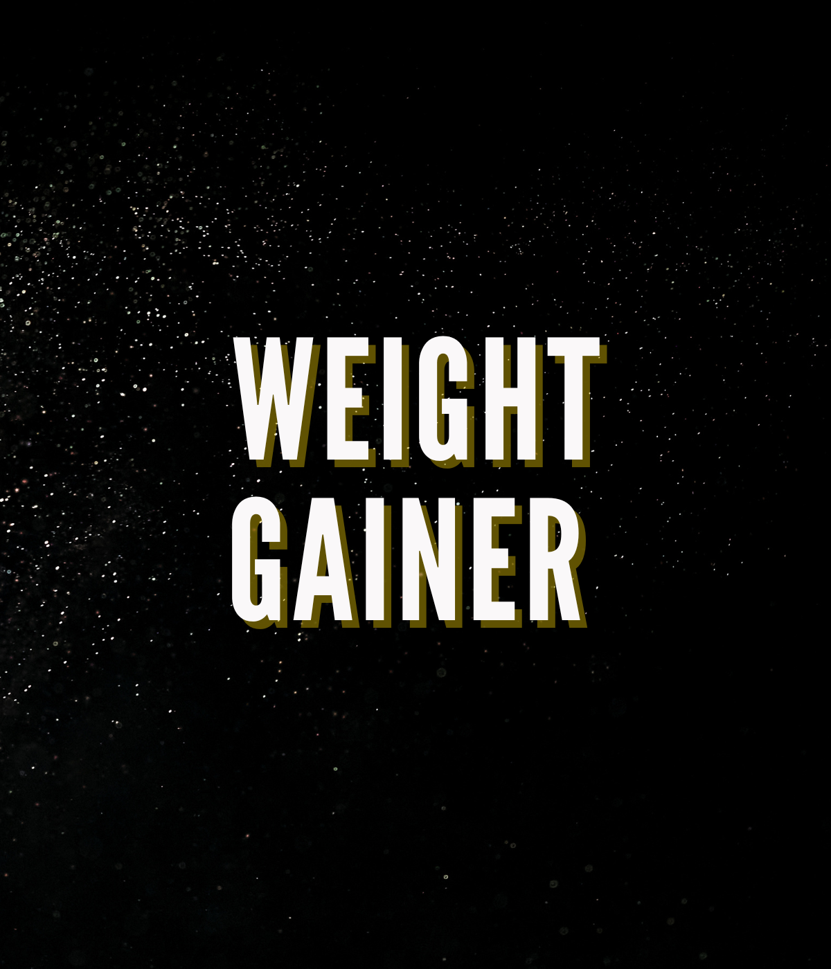 Weight Gainers/Mass Gainers